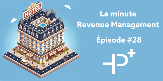 HP - La minute Revenue Management par HotelPartner Revenue Management Episode #28